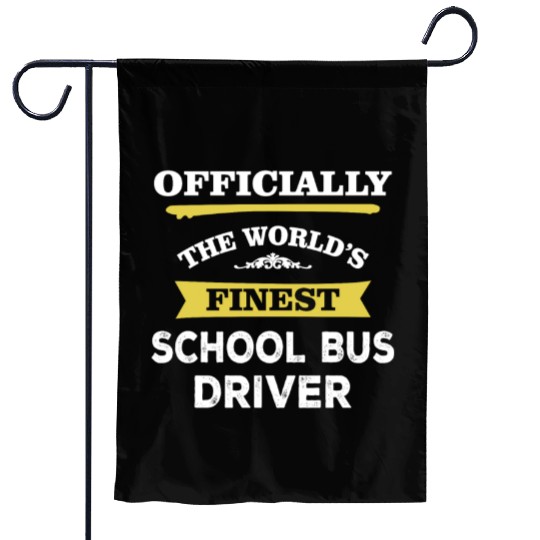 The World's Finest School Bus Driver Garden Flags