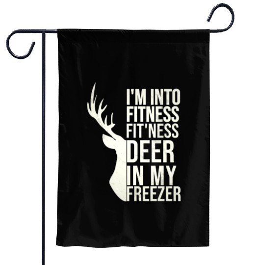 Funny I'm Into Fitness Fit'Ness Deer In My Freezer Garden Flags