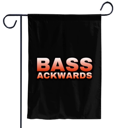 Bass Ackwards Garden Flags