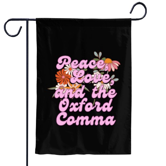Funny Oxford Comma Peace Love and the Oxford Comma Garden Flags
