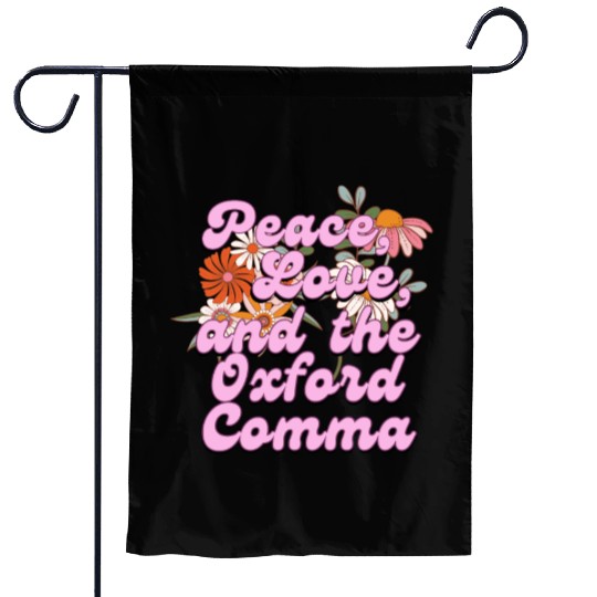 Funny Oxford Comma Peace Love and the Oxford Comma Garden Flags