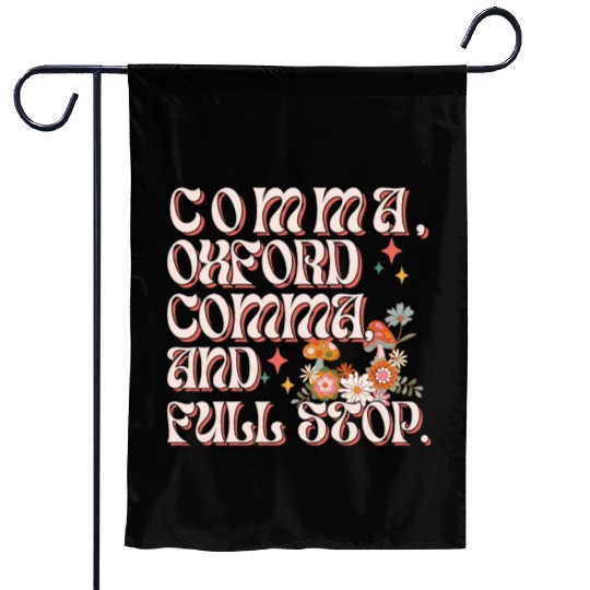 Oxford comma. For grammar students and teachers Garden Flags