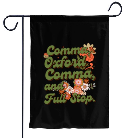 Oxford comma. For grammar students and teachers Garden Flags