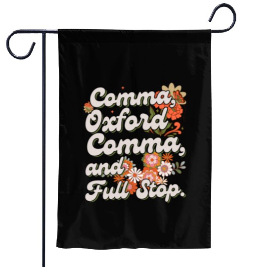 Oxford comma. For grammar students and teachers Garden Flags