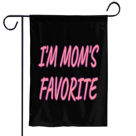 Nice I'm Mom's Favorite.Family Gift Garden Flags