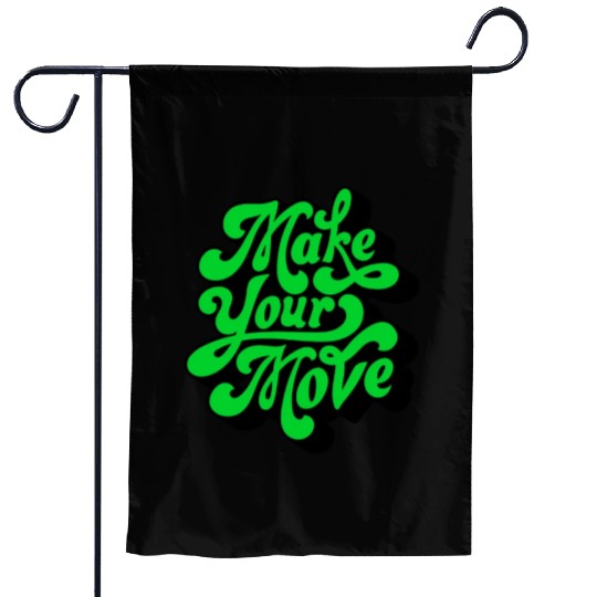 Make Your Move Typography. Garden Flags