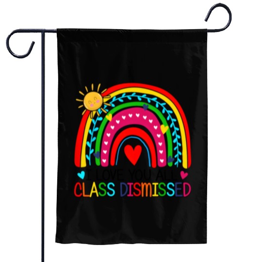 I Love You All Class Dismissed Teacher For Garden Flags