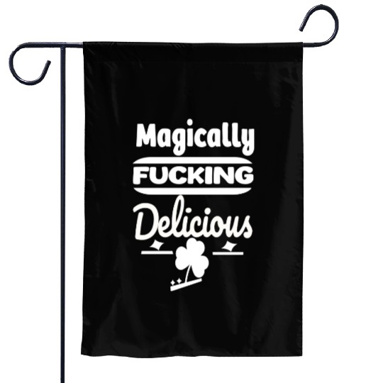 ST PATRICKS DAY EVER Magically Fucking Delicious, Garden Flags