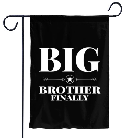 Big Brother Finally Older Brother Gift Garden Flags