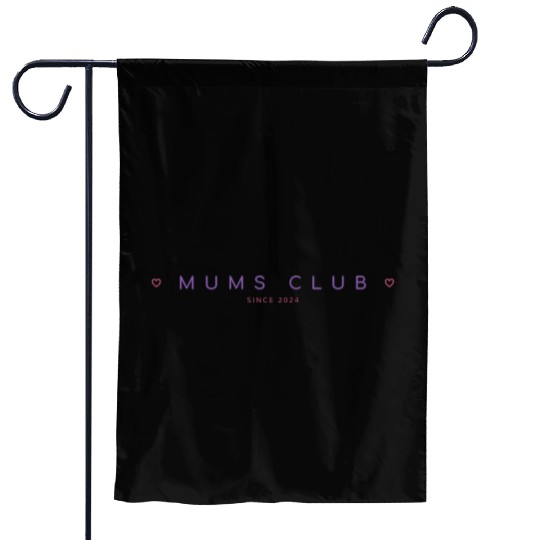 Mums club since 2024, mummy gift Garden Flags