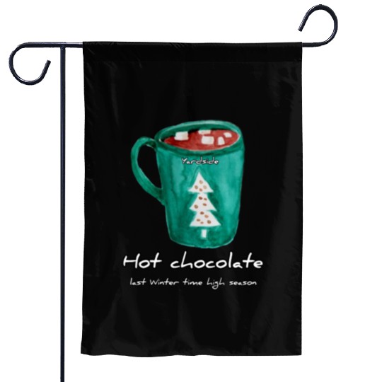Drink Hot chocolate good last winter time Yard Garden Flags