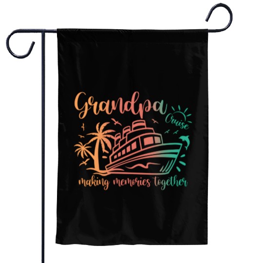 Grandpa Cruise 2023 Making Memories Together Famil Garden Flags