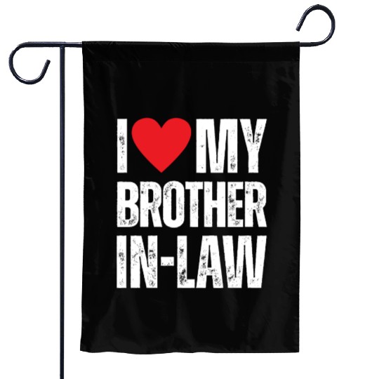 I Love My Brother in Law Garden Flags