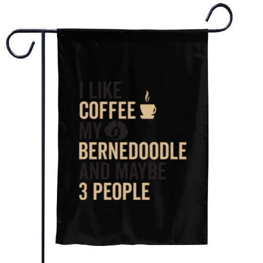 Bernedoodle Dog Owners Funny Coffee Lover Quote Garden Flags
