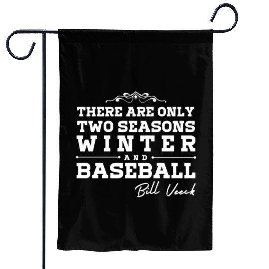 There are only two seasons - winter and Baseball Garden Flags