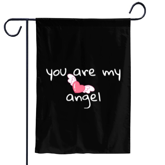 You are my angel . Garden Flags