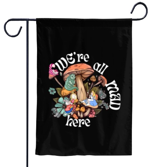 We're all Mad Here - Alice in Wonderland inspired Garden Flags