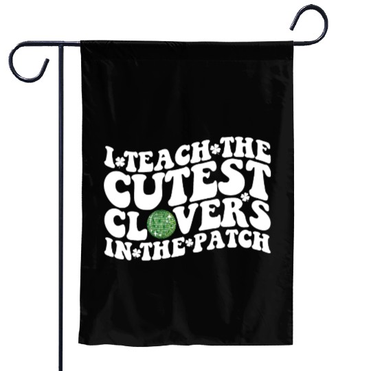 I Teach The Cutest Clovers In The Patch Disco Ball Garden Flags