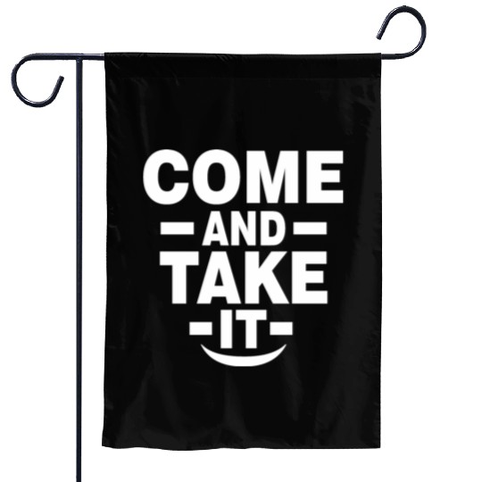 Come and Take it Garden Flags