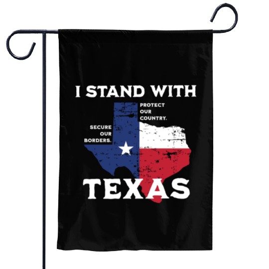 I stand with Texas! Garden Flags