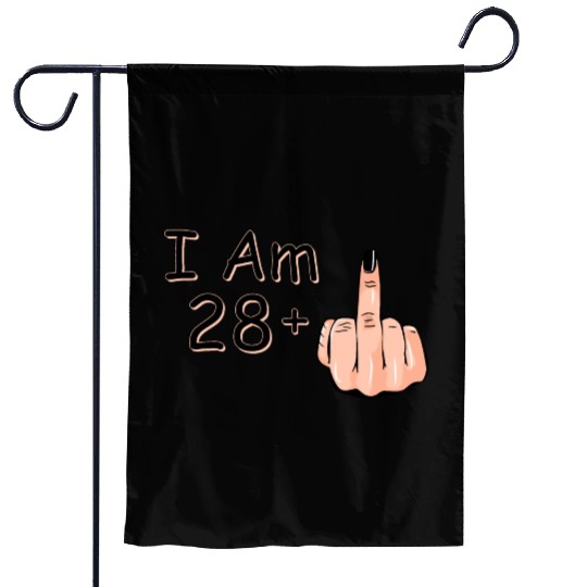 I Am 28 + 1 Middle Finger Garden Flags I Am 28 Plus,