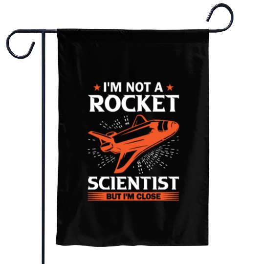 Space Engineer Rocket Scientist But I'm Close Garden Flags