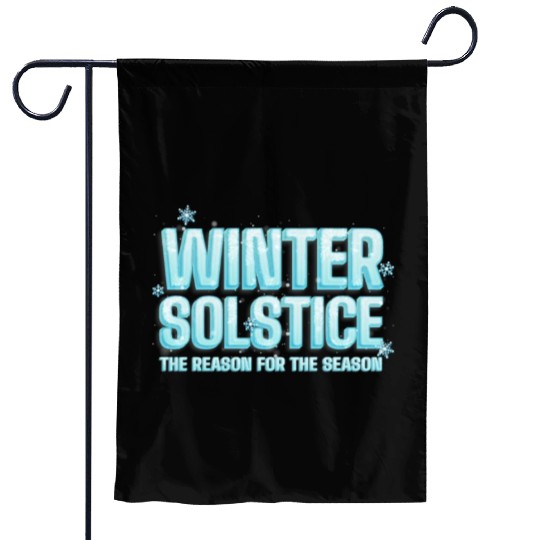 Winter Solstice The Reason For The Season Solstice Garden Flags