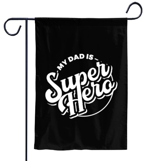 My Dad is Superhero Garden Flags
