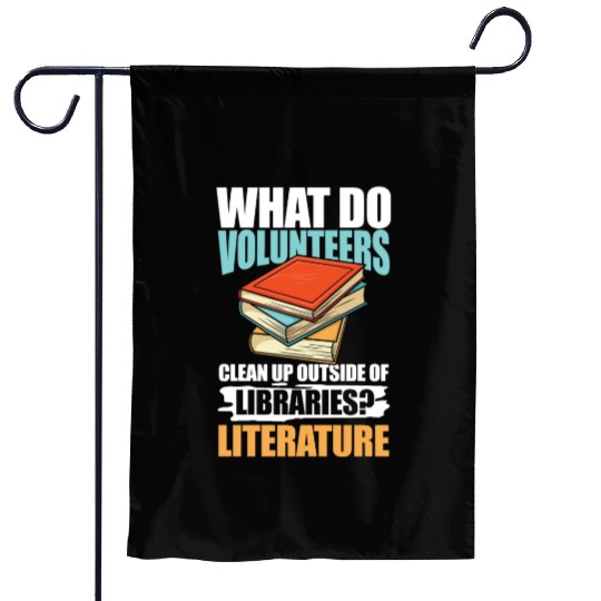 What Do VolunMotivers Libraries Literature Garden Flags