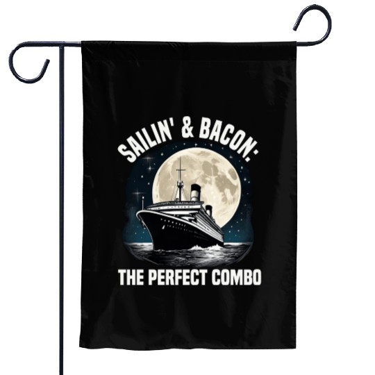 Sailing And Bacon Perfect Combo Cruise Ship Garden Flags
