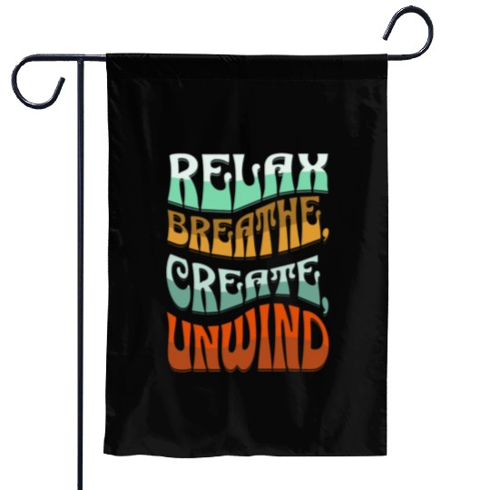 Relax, breath, Create, Unwind Garden Flags