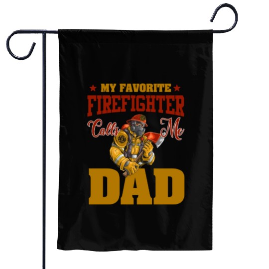 My Favorite Firefighter Calls Me Dad Garden Flags