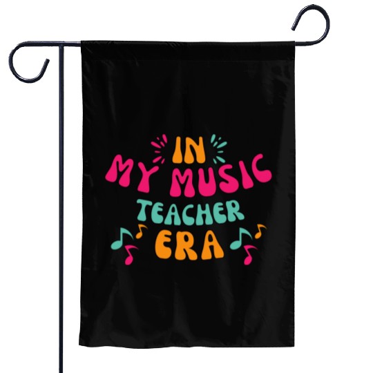 In My Music Teacher Era - Music Teacher Lover Garden Flags