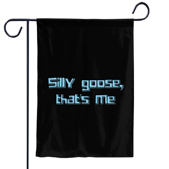 Silly Goose That’s Me Funny Retro Humor Design Garden Flags