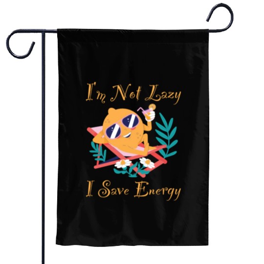 I M Not Lazy I Save Energy Lemon Faul Funny Garden Flags