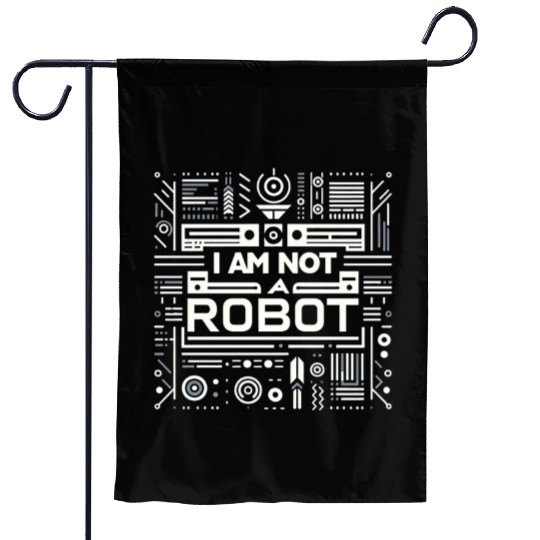 I Am Not A Robot 6 Garden Flags