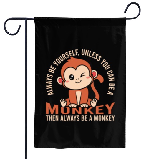 Always Be Yourself Unless Garden Flags