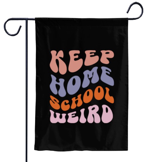 Keep Homeschool Weird Garden Flags