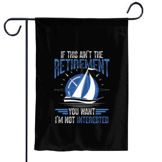 Funny sailing retirement Sailor Sailboat Garden Flags