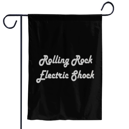 Rolling rock electric shock Garden Flags