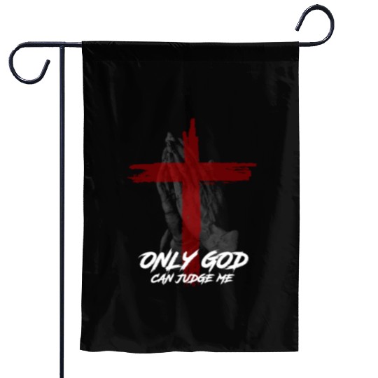 Only God Can Judge Me Garden Flags