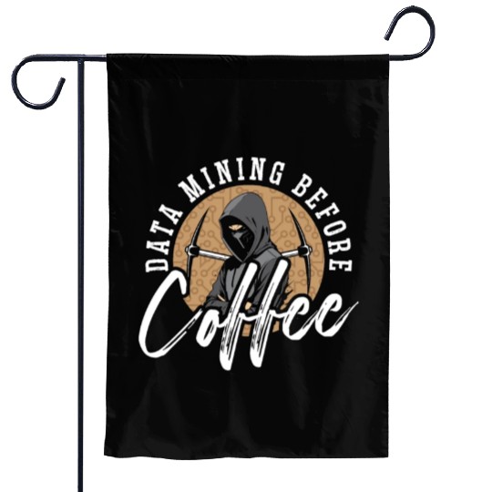 Data Mining Before Coffee Programmer Coffee Lover Garden Flags