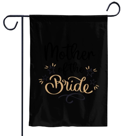 Team Bride - mother of the Bride Garden Flags