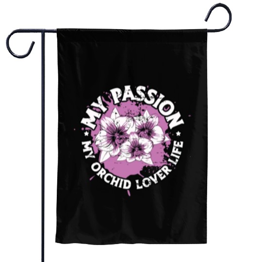 Orchid Lover My Passion My Orchid Lover Gardener Garden Flags
