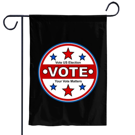 Vote US Election - Your Vote Matters Garden Flags