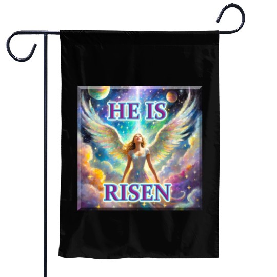 Angelic Joy and Supernatural Elation, HE IS RISEN! Garden Flags