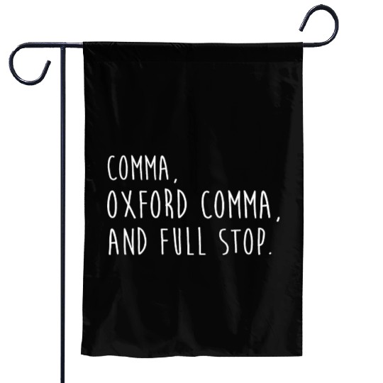 Comm Oxford comma For grammar students & teachers Garden Flags