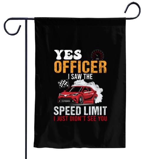 Yes Officer Speeding Funny Racing Race Car Driver Garden Flags