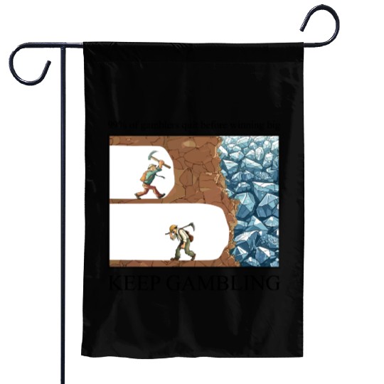 Funny Keep Gambling inspirational Meme Sarcastic Garden Flags