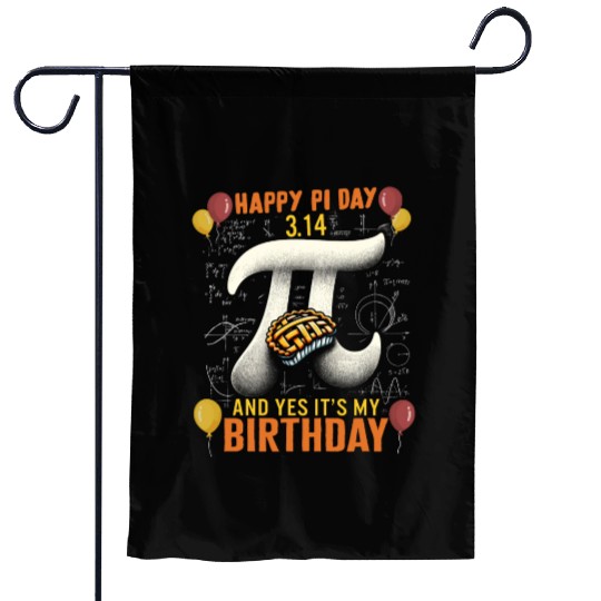 Happy Pi Day Garden Flags, 3.14 And Yes Its My Birthday